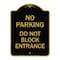 Signmission No Parking Do Not Block Entrance, Black & Gold Aluminum Architectural Sign, 18" x 24", BG-1824-23752 A-DES-BG-1824-23752 - alternate 1